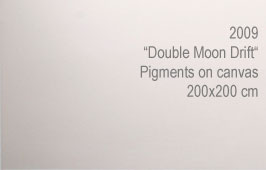 2009, Double Moon Drift - Pigments on Canvas, 200x200 cm